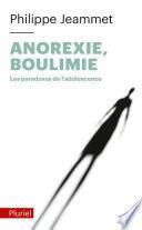 Anorexie, Boulimie - Les paradoxes de l'adolescence