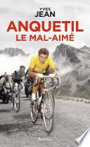 Anquetil le mal-aimé