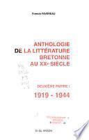 Anthologie de la littérature de langue bretonne au XXème siècle: ptie. 1919-1944