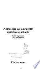 Anthologie de la nouvelle québécoise actuelle