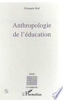 ANTHROPOLOGIE DE L'ÉDUCATION