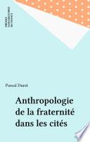Anthropologie de la fraternité dans les cités