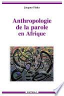 Anthropologie de la parole en Afrique