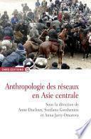 Anthropologie des réseaux en Asie centrale