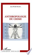 Anthropologie du crime
