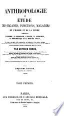 Anthropologie; ou, Etude des organes, fonctions, maladies de l'homme et de la femme