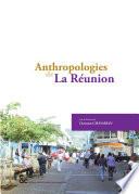 Anthropologies de La Réunion