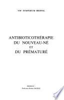 Antibioticothérapie du nouveau-né et du prématuré