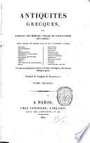 Antiquites grecques, ou tableau des moeurs, usage et institutions des grecs; dans lequel on expose tout ce qui a rapport a leurs religion, gouvernement, lois, magistratures ... Ouvrage principalement destine a faciliter l'intelligence des auteurs classiques grecs; traduit de l'anglais de Robinson. Tome premier [-second]