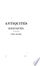 Antiquités grecques ou Tableau des moeurs, usages et institutions des Grecs