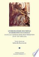 Antiromanisme doctrinal et romanité ecclésiale dans le catholicisme posttridentin (XVIe-XXe siècles)