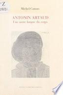 Antonin Artaud, une autre langue du corps