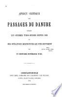Aperçu critique des passages du Danube pendant les guerres turco-russes depuis 1828 et des opérations respectives qui s'en suivirent