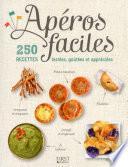 Apéros faciles - 250 recettes testées, goûtées et appréciées