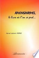 Aphonsanrimes, le livre où l'on se perd...