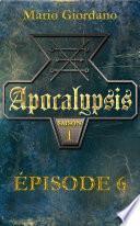 Apocalypsis - Épisode 6