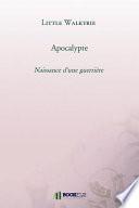Apocalypte - Naissance D'Une Guerriere