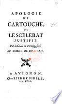 Apologie de Cartouche, ou le Scélérat sans reproche, par la grace du père Quesnel. (Dialogue.) By Louis Patouillet