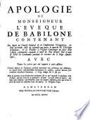Apologie de ... l'Evêque de Babilone contenant son Appel au Concile Genéral de la Constitution Unigenitus, & d'un pretendu acte de suspense qui porte le nom de M. l'Evêque d'Ispahan; & sa Plainte à l'Eglise Catholique au sujet d'un libelle calomnieux repandu ... sous le nom de MM. les Cardinaux ... avec toutes les pièces qui ont rapport à cette affaire