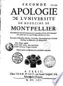 Apologie de l'université de médecine de Montpellier, répondant aux curieuses recherches des universités de Paris et de Montpellier, faites par un viel médecin de Paris