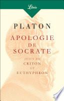 Apologie de Socrate. Suivi de Criton et Euthyphron