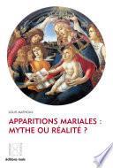 Apparitions mariales : mythe ou réalité ?