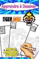 Apprendre à Dessiner Tiger King