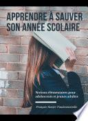 Apprendre à passer son année scolaire pour les élèves en situation(s) critique(s) : conseils et méthodes