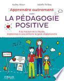 Apprendre autrement avec la pédagogie positive