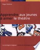 Apprendre aux jeunes à aimer le théâtre
