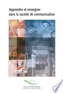 Apprendre et enseigner dans la société de communication