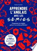 Apprendre l'anglais avec les séries - progressez en anglais grâce à vos séries préférées : Friends, Game of Thrones, Grey's Anatomy...