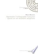 Apprendre l'orthographe française quant on est étudiant allophone
