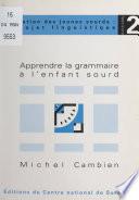 Apprendre la grammaire à l'enfant sourd