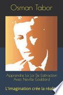 Apprendre La Loi De L'attraction Avec Neville Goddard