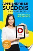 Apprendre le suédois - Écoute facile - Lecture facile -Texte Parallèle : Cours Audio N° 3