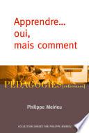 Apprendre... oui mais comment