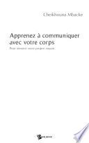 Apprenez à communiquer avec votre corps