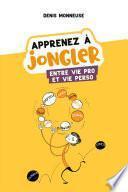 Apprenez à jongler entre vie pro et vie perso