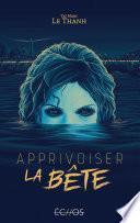 Apprivoiser la Bête