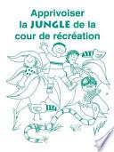 Apprivoiser la Jungle de la Cour de Recreation