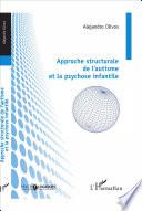 Approche structurale de l'autisme et la psychose infantile