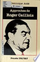 Approches de Roger Caillois
