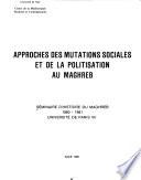Approches des mutations sociales et de la politisation au Maghreb