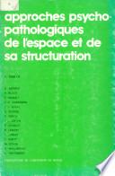 Approches psychopathologiques de l'espace et de sa structuration
