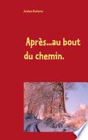 Après...au bout du chemin...