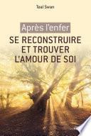 Après l'enfer, se reconstruire et retrouver l'amour de soi