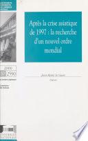 Après la crise asiatique de 1997 : la recherche d'un nouvel ordre mondial