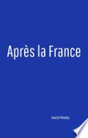 Après la France