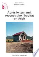 Après le tsunami, reconstruire l'habitat en Aceh